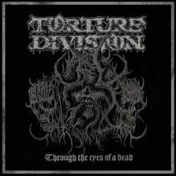 Torture Division : Through the Eyes of a Dead